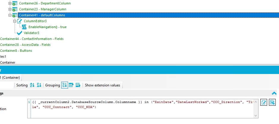Container26 - DepartmentCoIumn Container23 - ManagerCoIumn Container41 - defaultCoIumns ColumnEditor3 EnableNavigationO - true Validator3 Container44 - Contactlnformation - Fields Container28 - AccessData - Fields Container8 - auttons Container (Container) Sorting -z; Aj Grouping "CCC Contract " , "CCC Show extension values " CCC Direction " , " 